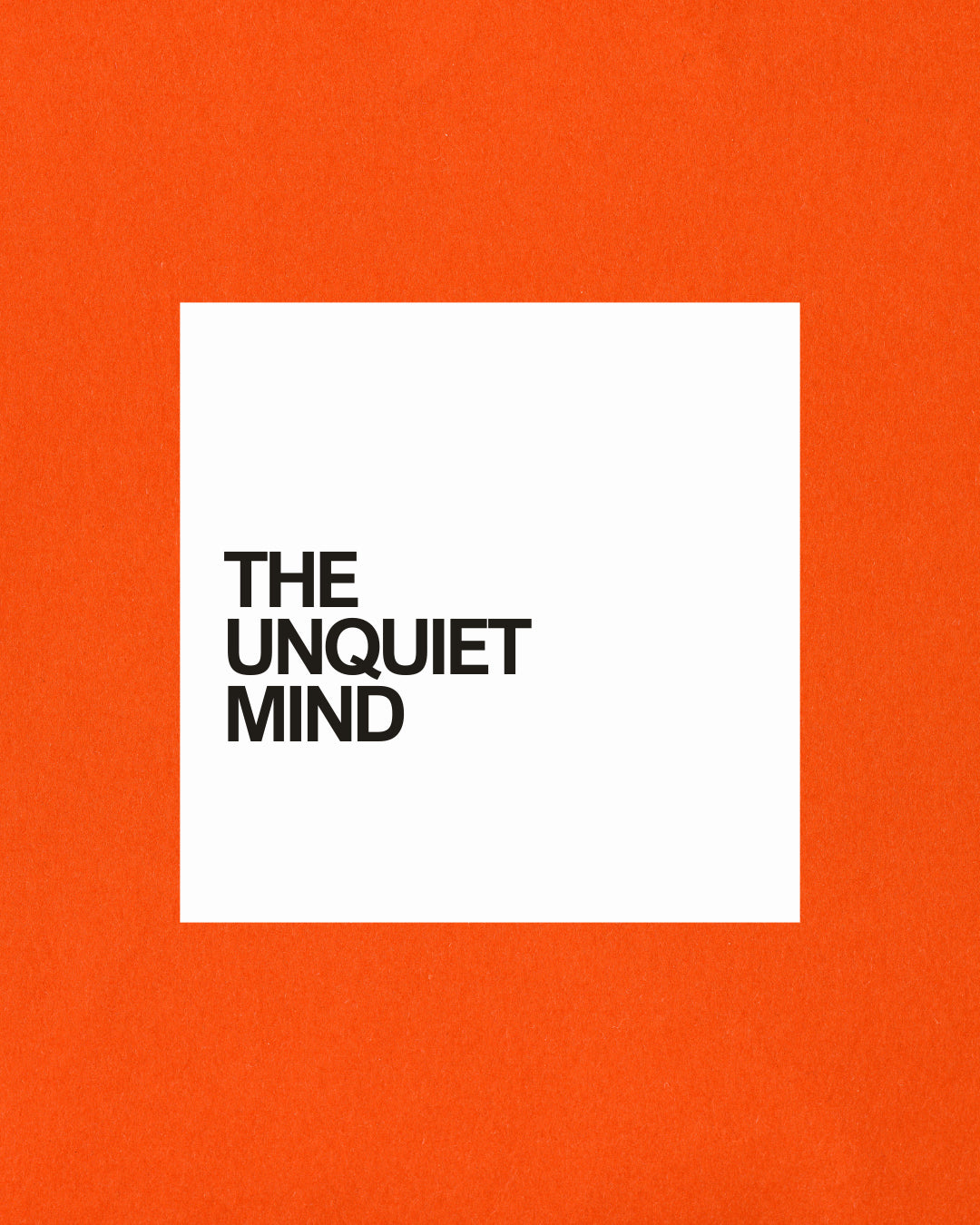 Curiosity No. 7 - The Unquiet Mind