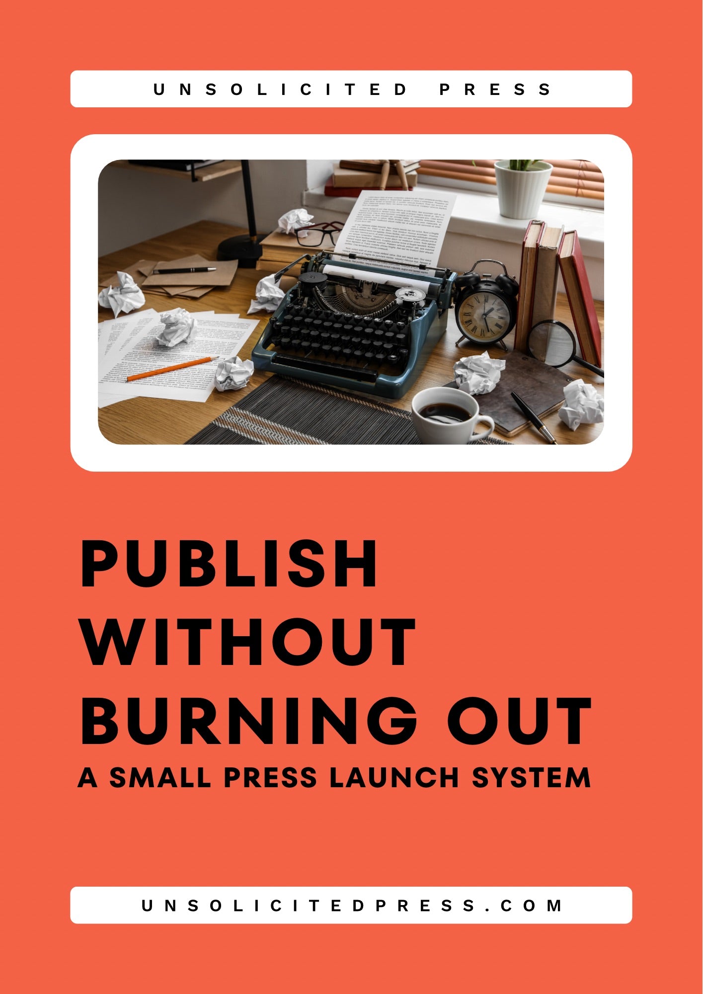 Publish Without Burning Out: A Small Press Launch System for Authors Who Want a Real Career (Not a Meltdown)