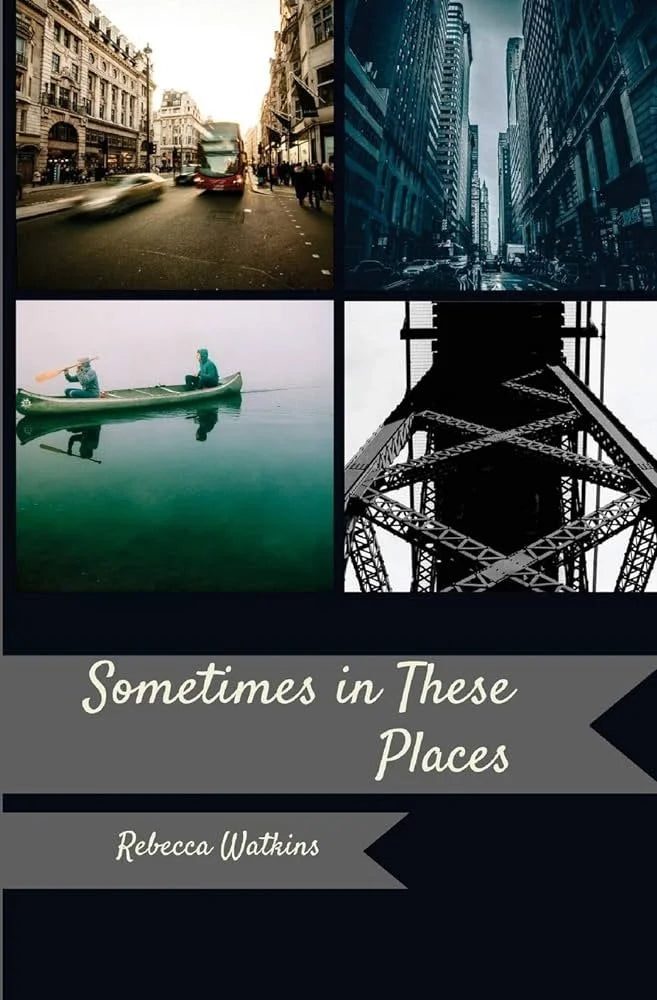 SOMETIMES, IN THESE PLACES