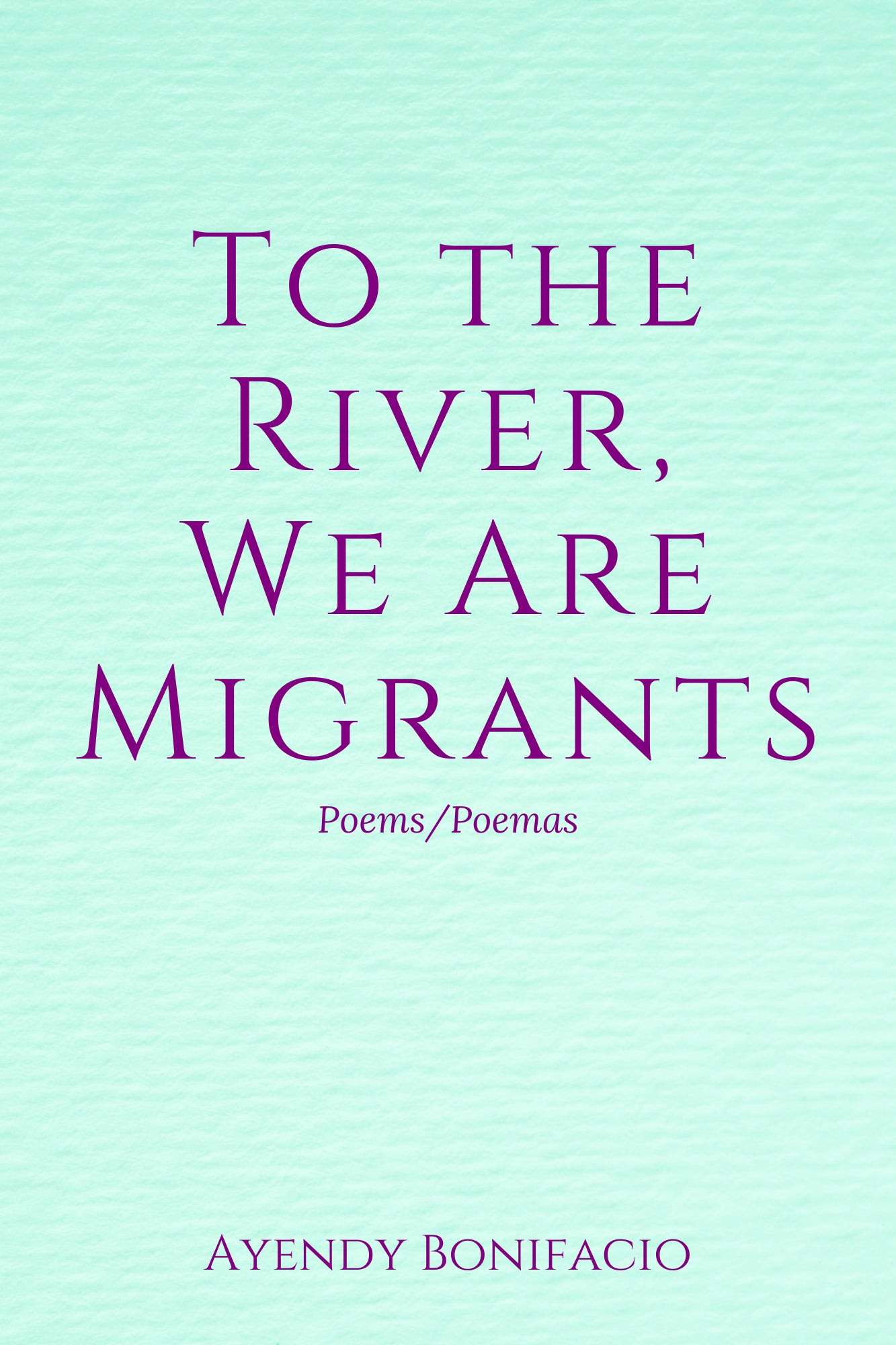 TO THE RIVER, WE ARE MIGRANTS