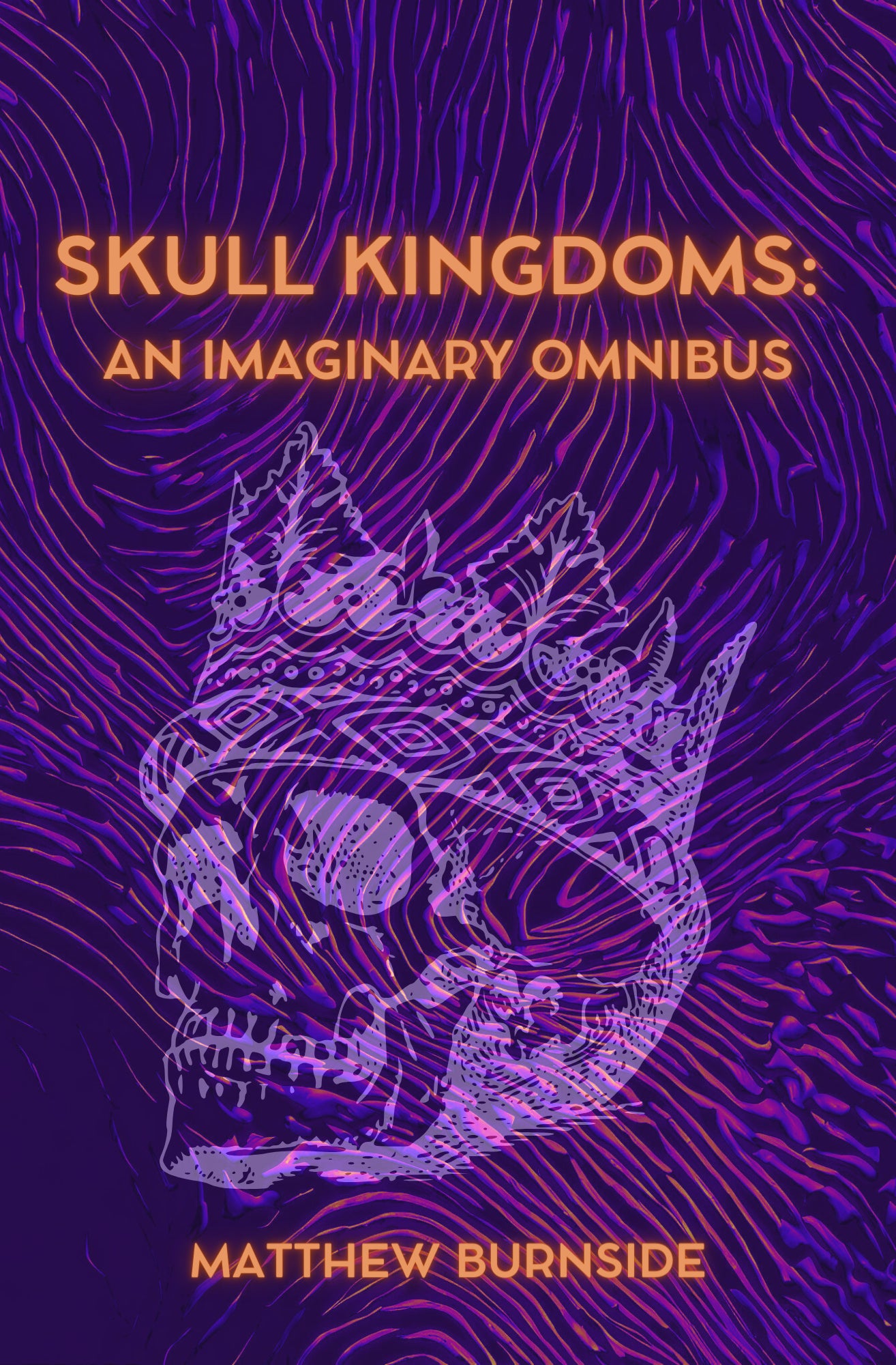 SKULL KINGDOMS: AN IMAGINARY OMNIBUS