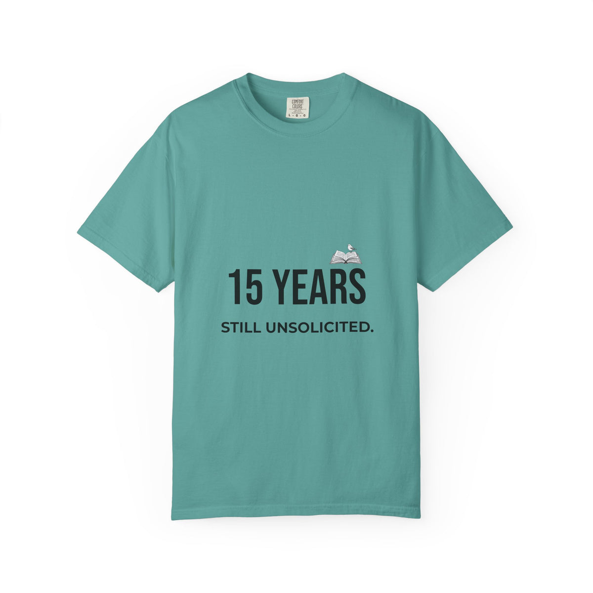 15 Years Still Unsolicited T-Shirt