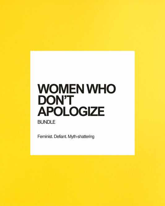 WOMEN WHO DON’T APOLOGIZE BUNDLE