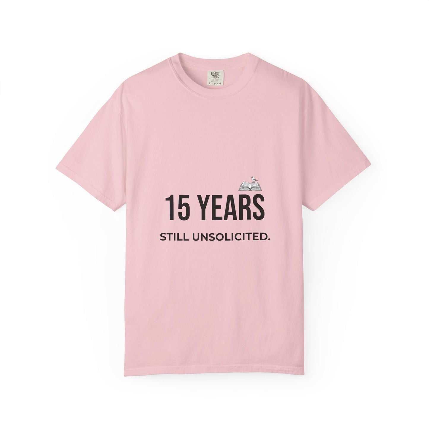 15 Years Still Unsolicited T-Shirt