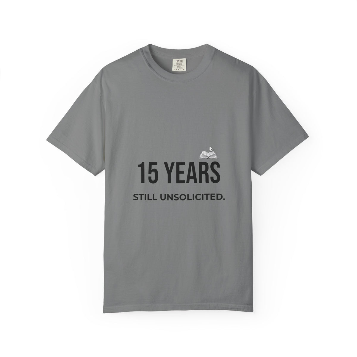 15 Years Still Unsolicited T-Shirt