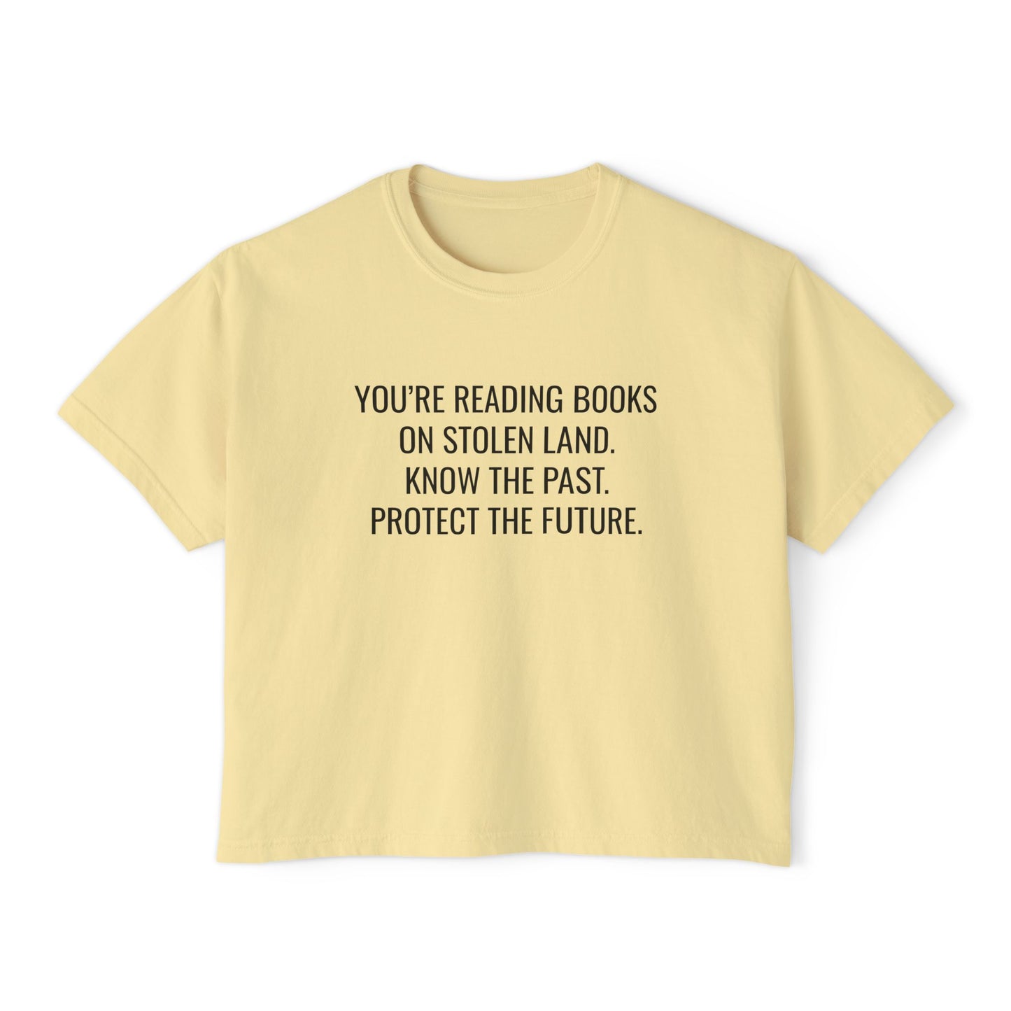 "You're Reading Books on Stolen Land" Women's Boxy Tee