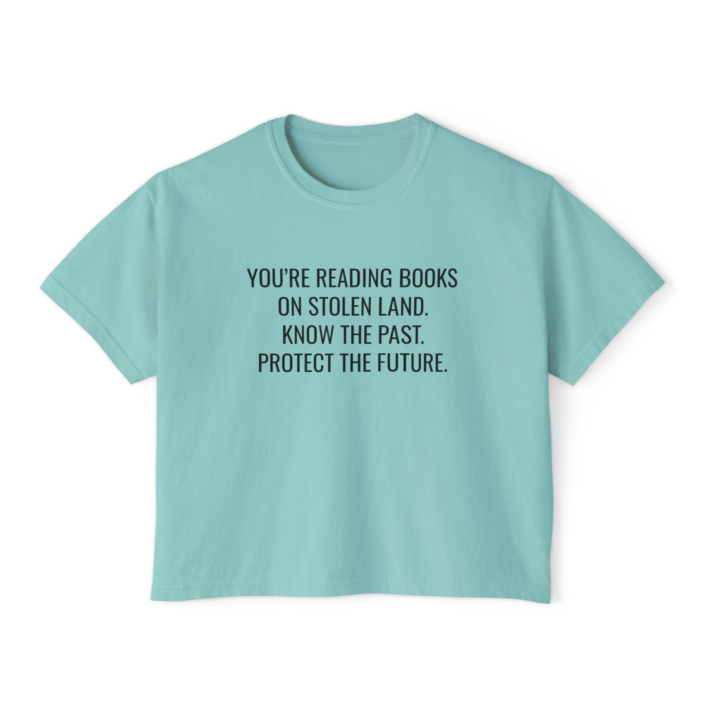 "You're Reading Books on Stolen Land" Women's Boxy Tee