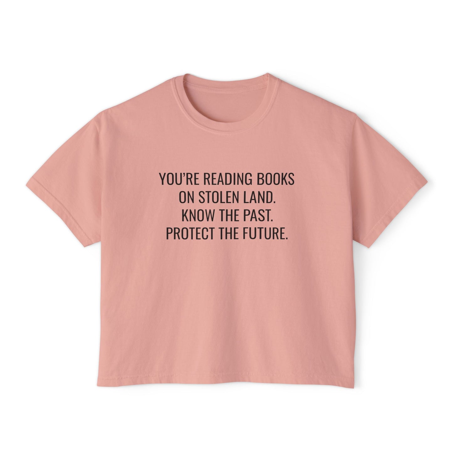 "You're Reading Books on Stolen Land" Women's Boxy Tee