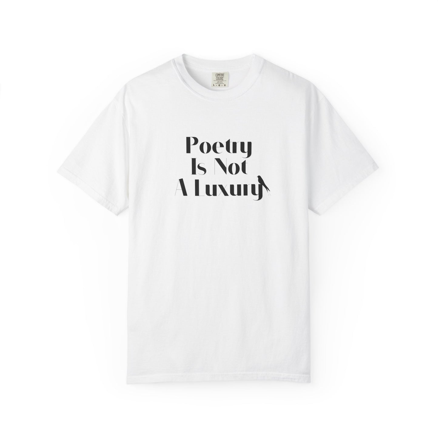 Poetry Is Not A Luxury T-Shirt — National Poetry Month Quote