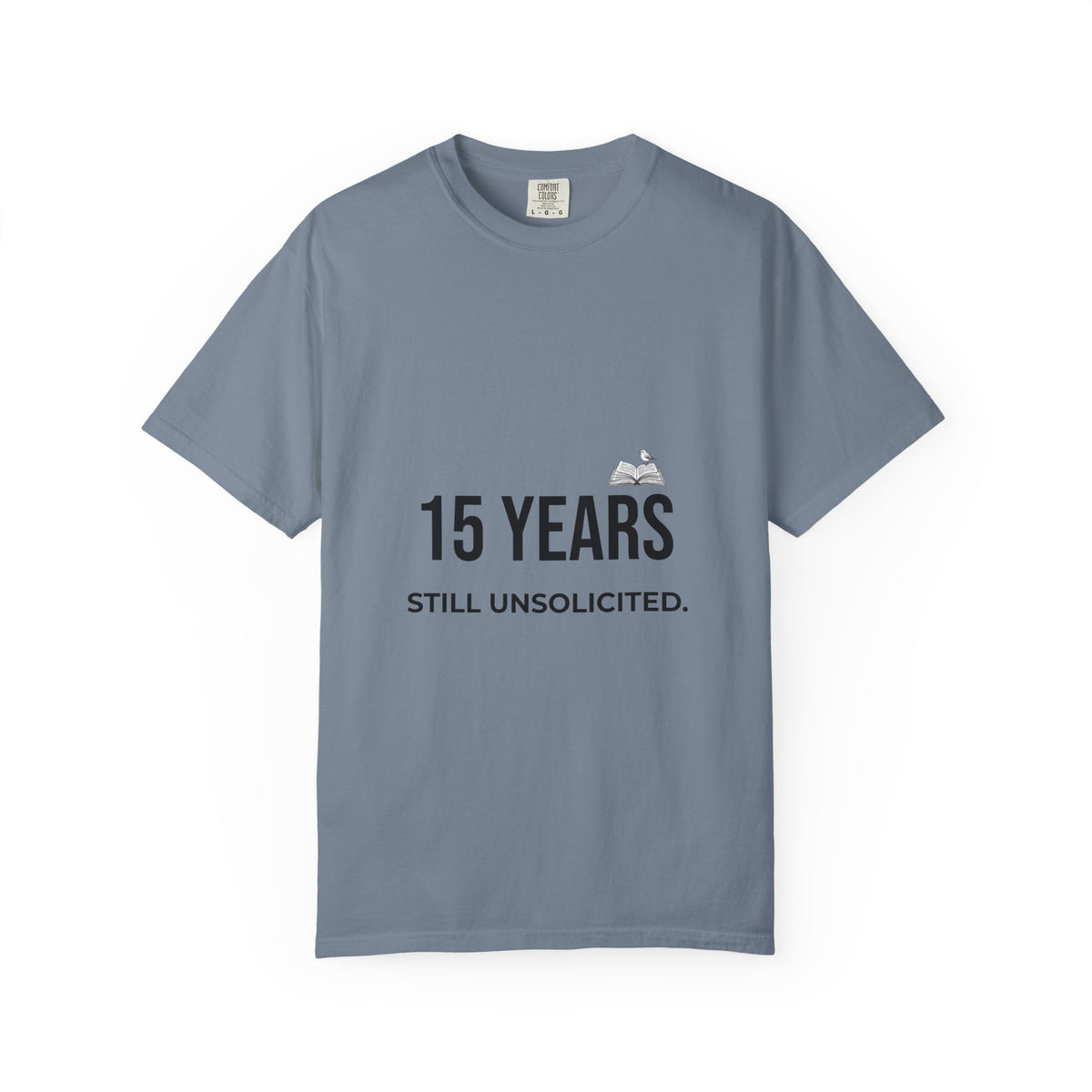 15 Years Still Unsolicited T-Shirt