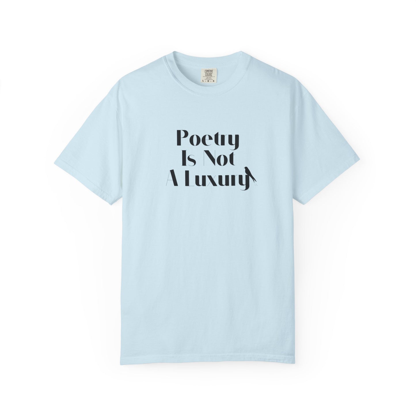 Poetry Is Not A Luxury T-Shirt — National Poetry Month Quote