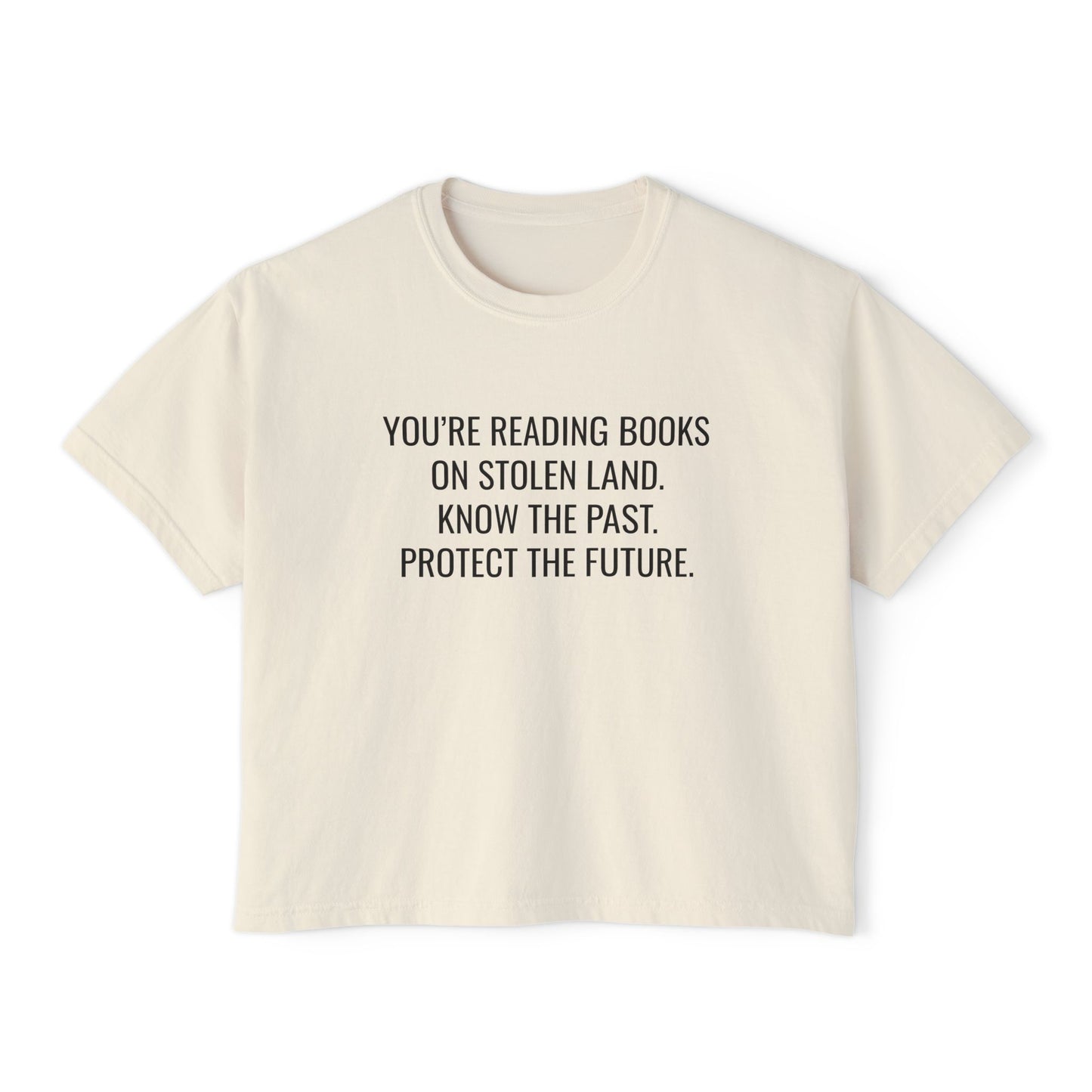 "You're Reading Books on Stolen Land" Women's Boxy Tee