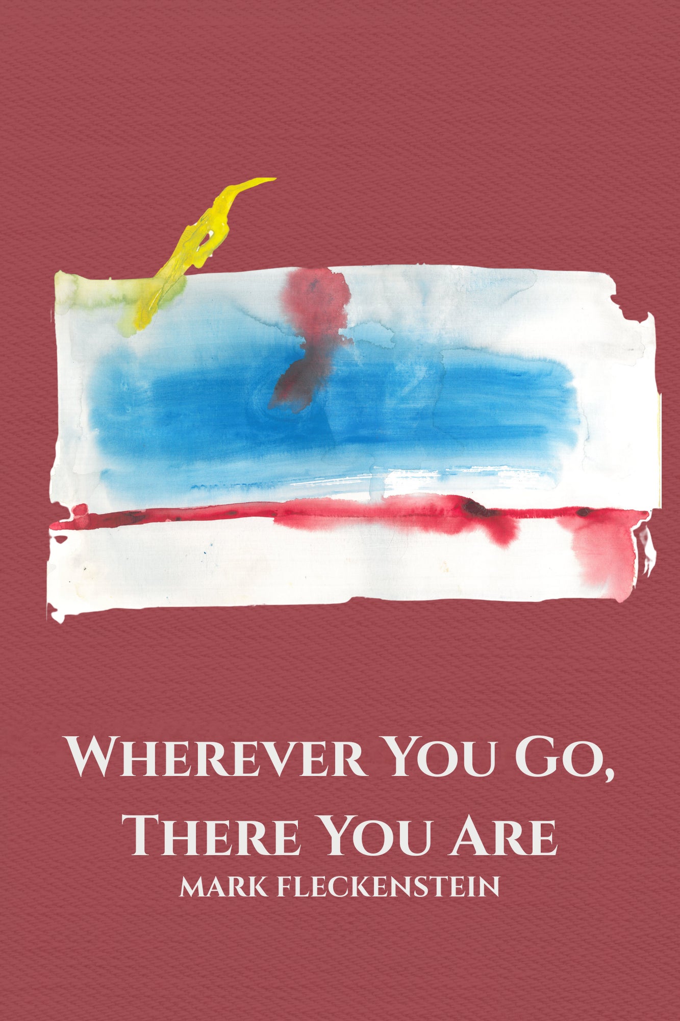 Wherever You Go, There You Are: Letters Rescued from a Fire Homage, Lefthanded Correspondence, Commentary & Poetry