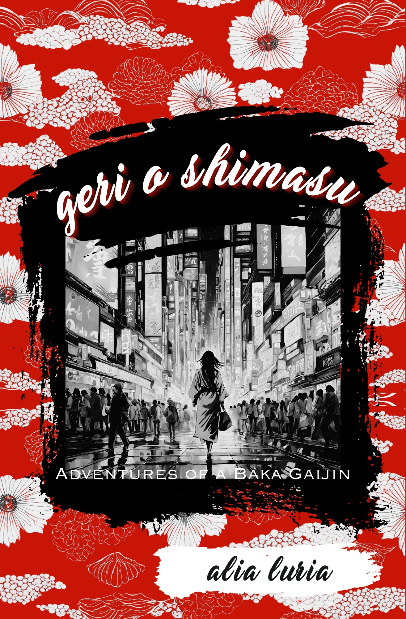 GERI O SHIMASU: ADVENTURES OF A BAKA GAIJIN