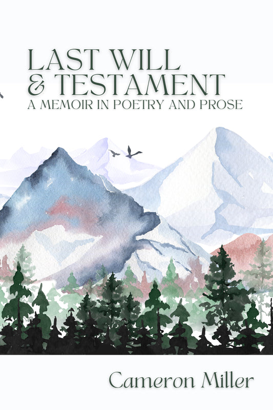 LAST WILL & TESTAMENT: A MEMOIR IN POETRY AND PROSE