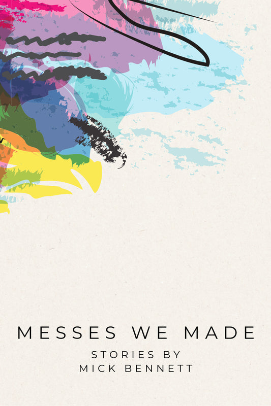 MESSES WE MADE