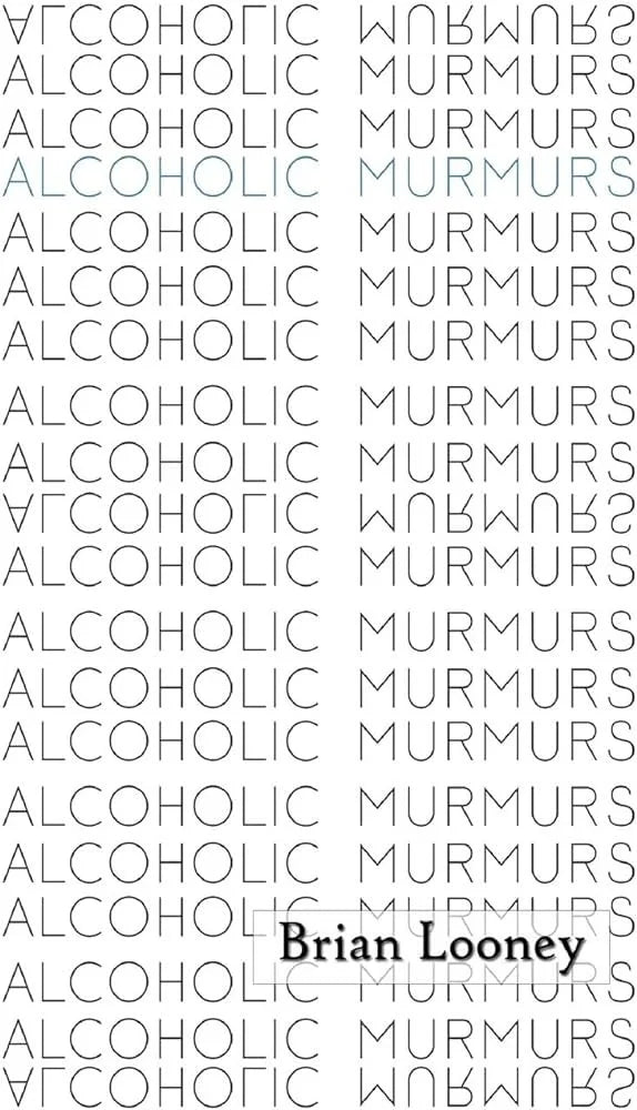ALCOHOLIC MURMURS