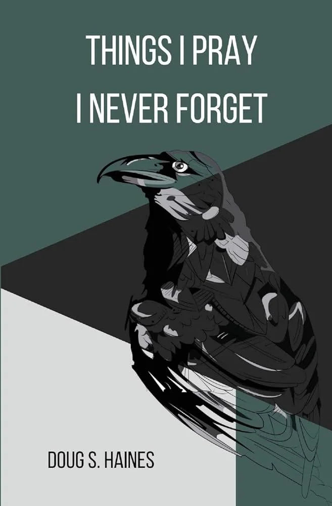 THINGS I PRAY I NEVER FORGET