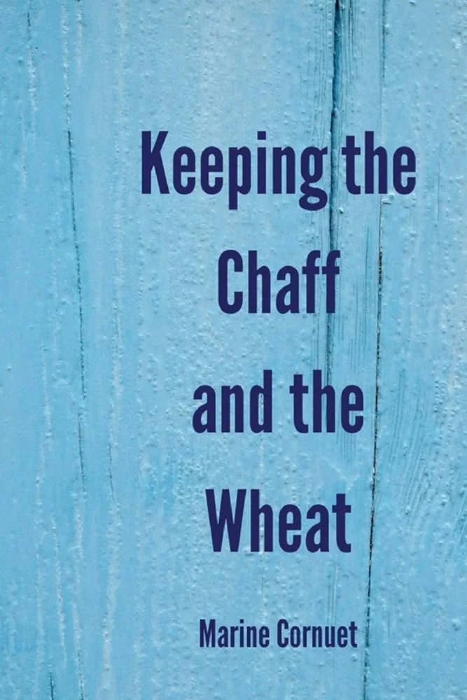 KEEPING THE CHAFF AND THE WHEAT