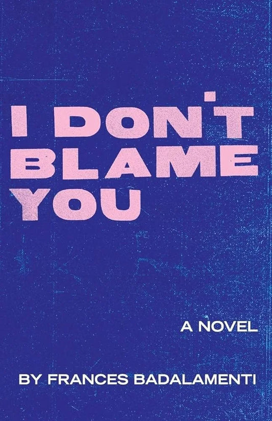 I DON'T BLAME YOU