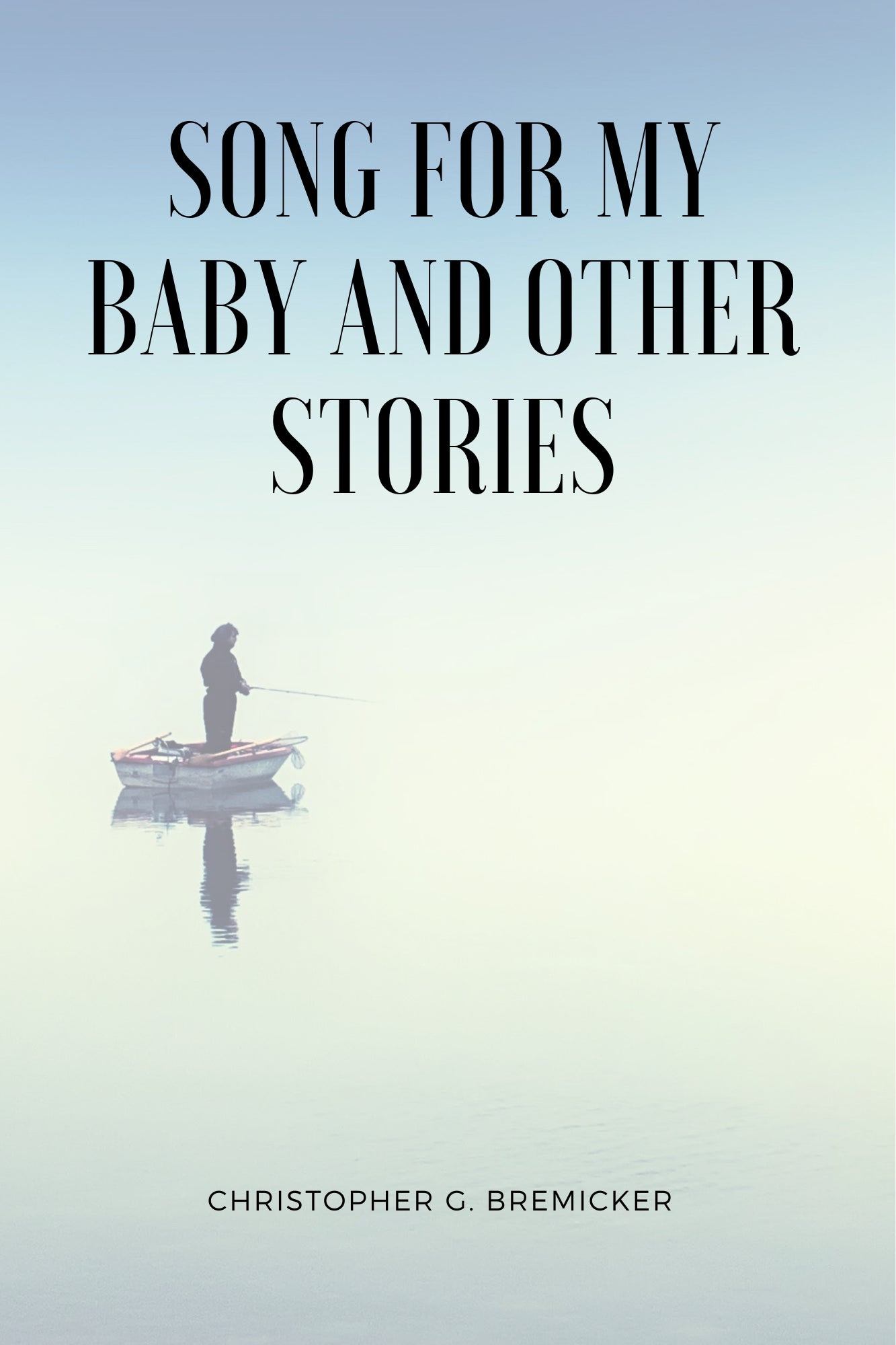 SONG FOR MY BABY AND OTHER STORIES