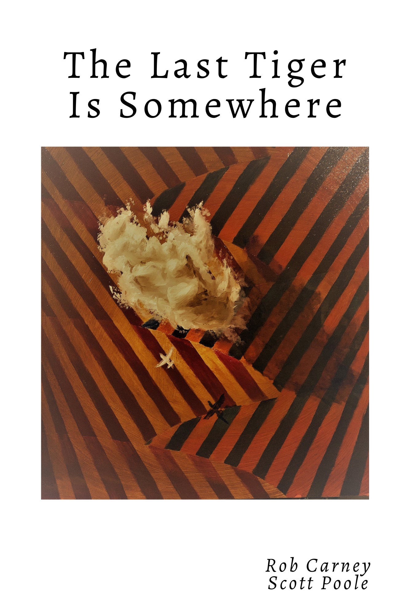 THE LAST TIGER IS SOMEWHERE