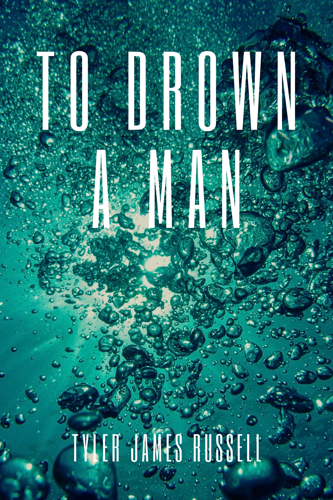 TO DROWN A MAN