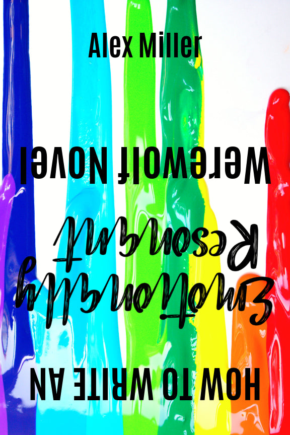 HOW TO WRITE AN EMOTIONALLY RESONANT WEREWOLF NOVEL