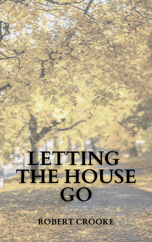 LETTING THE  HOUSE GO