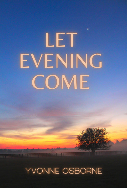 LET EVENING COME
